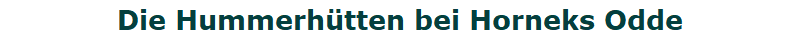 Die Hummerhütten bei Horneks Odde Die Hummerhütten bei Horneks Odde